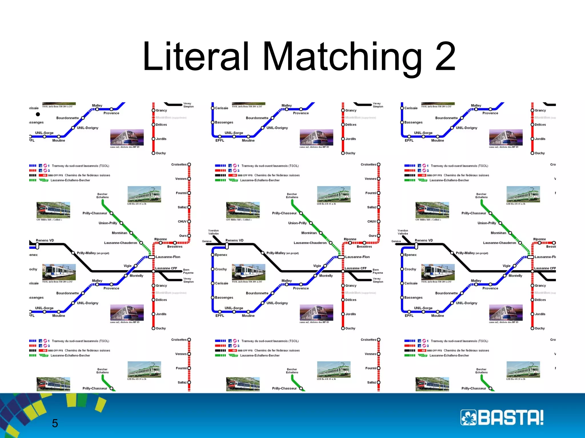 5
Literal Matching 2
•
 