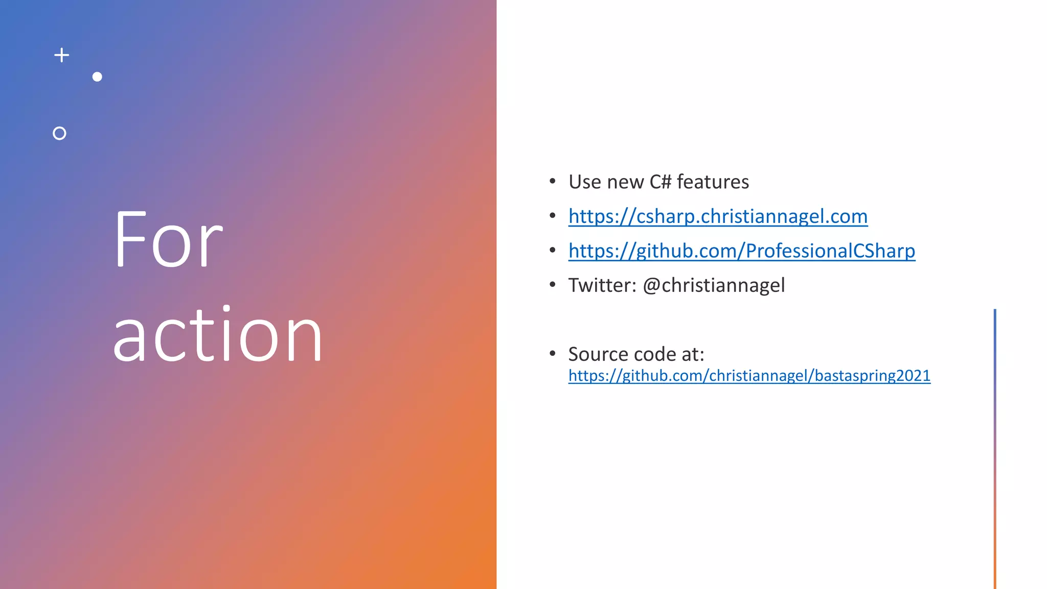 For
action
https://csharp.christiannagel.com
https://github.com/ProfessionalCSharp
https://github.com/christiannagel/bastaspring2021
 