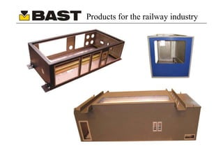 Products for the railway industry
 