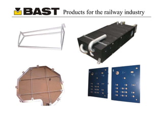 Products for the railway industry
 