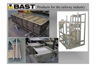 Products for the railway industry
 