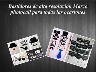 Bastidores de alta resolución MarcoBastidores de alta resolución Marco
photocall para todas las ocasionesphotocall para todas las ocasiones
 