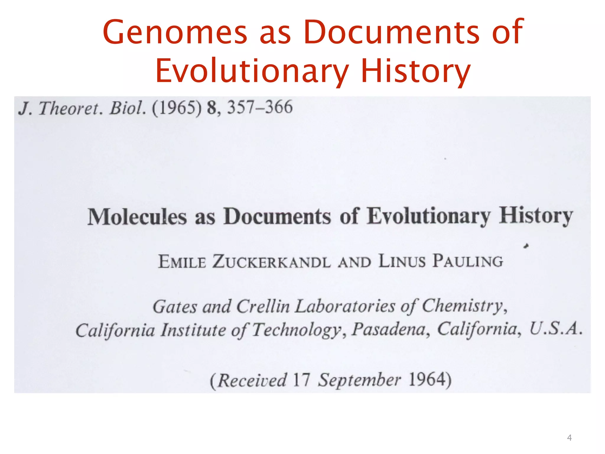 Genomes as Documents of
Evolutionary History
4
 