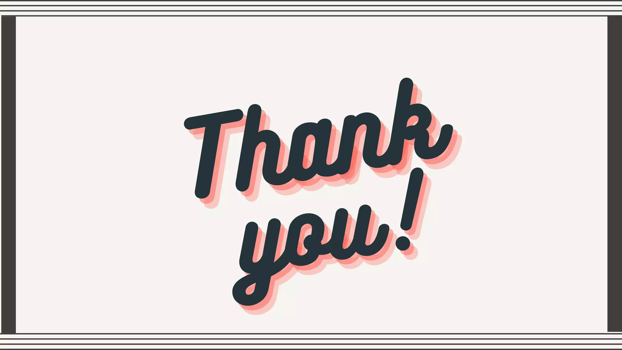 Thank
Thank
Thank
you!
you!
you!
 