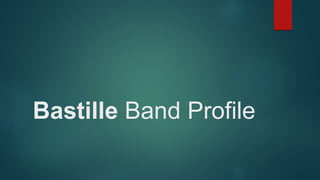 Bastille Band Profile
 