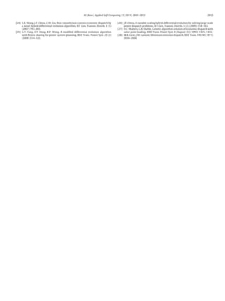 M. Basu / Applied Soft Computing 11 (2011) 2845–2853 2853
[24] S.K. Wang, J.P. Chiou, C.W. Liu, Non-smooth/non-convex economic dispatch by
a novel hybrid differential evolution algorithm, IET Gen. Transm. Distrib. 1 (5)
(2007) 793–803.
[25] G.Y. Yang, Z.Y. Dong, K.P. Wong, A modiﬁed differential evolution algorithm
with ﬁtness sharing for power system planning, IEEE Trans. Power Syst. 23 (2)
(2008) 514–522.
[26] J.P. Chiou, A variable scaling hybrid differential evolution for solving large-scale
power dispatch problems, IET Gen. Transm. Distrib. 3 (2) (2009) 154–163.
[27] D.C. Walters, G.B. Sheble, Genetic algorithm solution of economic dispatch with
valve point loading, IEEE Trans. Power Syst. 8 (August (3)) (1993) 1325–1332.
[28] M.R. Gent, J.W. Lamont, Minimum emission dispatch, IEEE Trans. PAS 90 (1971)
2650–2660.
 