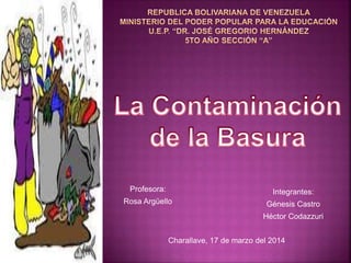 •Integrantes:
•Génesis Castro
•Héctor Codazzuri
Charallave, 17 de marzo del 2014
Profesora:
Rosa Argüello
 