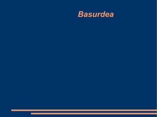 Basurdea
 