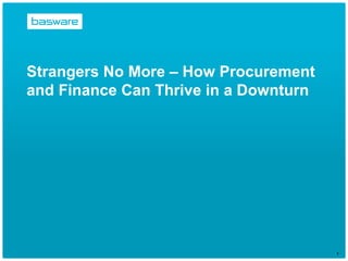 Strangers No More – How Procurement and Finance Can Thrive in a Downturn 