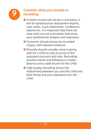 10
Consider what you include in
recording
l A child’s record will not be in one place, it
will be spread across assessment...