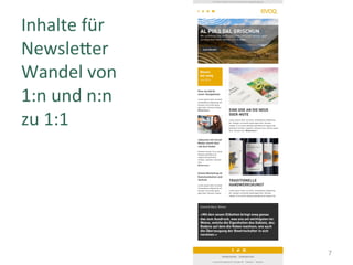 Inhalte	für		
NewsleTer	
Wandel	von		
1:n	und	n:n	
zu	1:1	
7
 