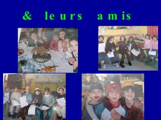 &  leurs  amis   
