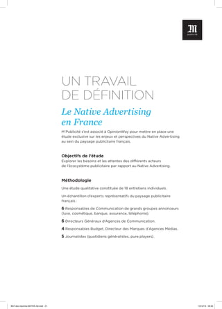 UN TRAVAIL
DE DÉFINITION
Le Native Advertising
en France
M Publicité s’est associé à OpinionWay pour mettre en place une
é...