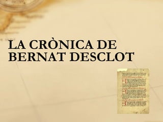 LA CRÒNICA DE BERNAT DESCLOT 
