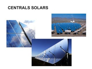 CENTRALS SOLARS

 