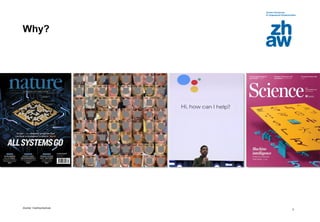 Zürcher Fachhochschule
2
Why?
 