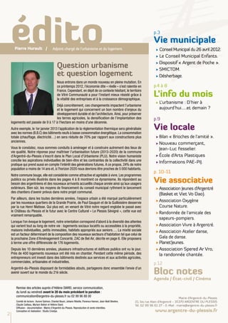 édito
      Pierre Hurault /                    Adjoint chargé de l’urbanisme et du logement
                                                                                                                           p.3
                                                                                                                           Vie municipale
                                                                                                                             √ Conseil Municipal du 26 avril 2012.
                                                                                                                             √ Le Conseil Municipal Enfants.
                                                                                                                             √ Dispositif « Argent de Poche ».
                                              Question urbanisme                                                             √	SMICTOM.
                                              et question logement                                                           √	Désherbage.
                                              Nous entrons dans un monde nouveau en pleine mutation. En
                                              ce printemps 2012, l’économie dite « réelle » s’est ralentie en              p.4 à 8

                                                                                                                           L’info du mois
                                              France. Cependant, en dépit de ce contexte hésitant, le territoire
                                              de Vitré Communauté a pour l’instant mieux résisté grâce à
                                              la vitalité des entreprises et à la croissance démographique.
                                                                                                                             √ L’urbanisme : D’hier à
                                   Déjà concrètement, ces changements impactent l’urbanisme
                                   et le logement qui concernent un bon nombre d’enjeux du                                     aujourd’hui…..et demain ?
                                   développement durable et de l’architecture. Ainsi, pour préserver
                                   les terres agricoles, la densification de l’implantation des                            p.9
    logements est passée de 9 à 17 à l’hectare en moins d’une décennie.
    Autre exemple, le 1er janvier 2013 l’application de la réglementation thermique sera généralisée
    avec les normes (B.B.C) des bâtiments neufs à basse consommation énergétique. La consommation
                                                                                                                           Vie locale
    totale (chauffage, électricité…) en sera réduite de 70% par rapport aux constructions plus                               √	Bilan « Brioches de l’amitié ».
    anciennes.
                                                                                                                             √	Nouveau commerçant,
    Vous le constatez, nous sommes conduits à aménager et à construire autrement des lieux de                                  Jean-Luc Fesselier.
    vie qualité. Notre réponse pour maîtriser l’urbanisation future (2013-2020) de la commune
    d’Argentré-du-Plessis s’inscrit dans le Plan Local d’Urbanisme (PLU). Notre vision humaniste                             √	école d'Arts Plastiques
    concilie les aspirations individuelles de bien-être et les contraintes de la collectivité dans une
                                                                                                                             √	Informations PAE-PIJ.
    pratique qui prend aussi en compte l’intérêt des générations futures. A ce propos, 24% de notre
    population a moins de 14 ans et, à l’horizon 2020 nous devrions être proches de 5 000 habitants.
                                                                                                                           p. 10-11
    Notre commune bouge, elle est considérée comme attractive et agréable à vivre. Les programmes
    publics ou privés illustrés dans les pages 4 à 8 montrent ce dynamisme. Ils répondent au
    besoin des argentréens et des nouveaux arrivants accueillis chaque année ainsi qu’aux usagers
                                                                                                                           Vie associative
    extérieurs. Bien sûr, les moyens de financement du conseil municipal rythment le lancement                               √	Association Jeunes d'Argentré
    des chantiers d’avenir prévus dans notre projet communal.
                                                                                                                               (Basket et Viet Vo Dao).
    Par ailleurs, dans les toutes dernières années, l’espace urbain a été marqué particulièrement
    par les nouveaux quartiers de la Grande Prairie, de Paul Gauguin et de la Guilloisière desservie                         √	Association Oxygène
    par la rue Henri Matisse. Qui plus est, en venant de Vitré notre regard englobe le passé avec                              Course Nature.
    le Château du Plessis et le futur avec le Centre Culturel « Le Plessis Sévigné », cette vue est                          √	Randonnée de l'amicale des
    vraiment remarquable.
                                                                                                                               sapeurs-pompiers.
    Lorsque l’on évoque le logement, notre orientation correspond d’abord à la diversité des attentes
    qui varient tout au long de notre vie : logements sociaux locatifs ou accessibles à la propriété,                        √	Association Vivre à Argentré.
    maisons individuelles, petits immeubles, habitats appropriés aux seniors…. La mixité sociale                             √	Association Atelier danse,
    est un facteur déterminant de la composition des nouveaux secteurs d’habitation tel que celui de
    la prochaine Zone d’Aménagement Concerté, ZAC de Bel Air, décrite en page 6. Elle proposera                                Gala de danse.
    à terme une offre différenciée de 176 logements.                                                                         √	Planet'Jeunes.
    Depuis les 10 dernières années, plusieurs infrastructures et édifices publics ont vu le jour.                            √	Association Spered Ar Vro,
    Près de 400 logements nouveaux ont été mis en chantier. Pendant cette même période, des                                    la randonnée chantée.
    entrepreneurs ont investi dans des bâtiments destinés aux services et aux activités agricoles,
    commerciales, artisanales et industrielles.                                                                            p.12

                                                                                                                           Bloc notes
    Argentré-du-Plessis disposant de formidables atouts, partageons donc ensemble l’envie d’un
    avenir ouvert sur le monde du 21è siècle.
                                                                                                                           Agenda / État-civil / Cinéma

       Remise des articles auprès d’Hélène DIARD, service communication,
       du lundi au vendredi avant le 20 du mois précédant la parution :
       communication@argentre-du-plessis.fr ou 02 99 96 88 00
                                                                                                                                               Mairie d’Argentré-du-Plessis
       Comité de lecture : Aurore Salmon, Chantal Bouin, Johann Ribette, Florence Hamon, Jean-Noël Bévière,   21, bis rue Alain d’Argentré - 35370 ARGENTRE DU PLESSIS
       Claude Cailleau, Myriam Belloir et Hélène Diard.                                                       Tél. 02 99 96 61 27 - E-Mail : mairie@argentre-du-plessis.fr
       Diffusion - documentation : Mairie d'Argentré-du-Plessis. Reproduction et vente interdites.
       Conception et réalisation : Studio Creatys.                                                                          www.argentre-du-plessis.fr
2
 