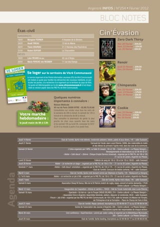 Argentré INFOS / N°254 • Février 2012


                                                                                                                    bloc notes
         État-civil
         Naissances
                                                                                                                   Cin’Évasion
         16/01      Morgane FEVRIER                               4 Impasse de la Blinière                                               Zero Dark Thirty
         24/01      Anaël TIREAU                                  13 bd du Maine                                                         Mar. 20 Février - 20h30
         30/01      Tiwen BOURIAU                                 31 C Hameau des Poulinières                                            Sam. 23 Février - 22h30
                                                                                                                                         Lun. 25 Février - 20h30
         31/01      Ruben DUFOUR                                  La Chauvelière
         Décès
         18/01      Léon RICARD 64 ans                            40 rue d'Anjou
         20/01      Marie PERCHE née REGNIER                      11 rue des Etangs                                                      Renoir
                                                                                                                                         Jeudi 21 Février - 20h30
                                                                                                                                         Dim. 24 Février - 20h30
                    Se loger sur le territoire de Vitré Communauté
                    Le service logement et les Points Information Jeunesse (PIJ) de Vitré Communauté
                    ont réalisé un guide pour faciliter les démarches des nouveaux habitants, en par-
                     ticulier les jeunes, à la recherche d’un logement sur le territoire du pays de Vitré.
                     Ce guide est téléchargeable sur le site www.vitrecommunaute.fr et est dispo-                                        Chimpanzés
                     nible en version papier dans les PAE PIJ de Vitré Communauté.
                                                                                                                                         Ven. 22 Février - 20h30
                                                                                                                                         Sam. 23 Février - 17h00
                                                                                                                                         Dim. 24 Février - 10h30
                                                       Quelques numéros                                                                  Dim. 24 Février - 15h00
                                                       importants à connaître :
                                                       Maison Médicale
                                                       45 rue de Paris 35500 VITRE - 02.99.75.55.66                                      Cookie
                                                       Consultation sur rendez vous tous les soirs de
                                                                                                                                         Ven. 23 Février - 20h30
          Votre marché                                 la semaine de 20h à minuit, le samedi de 12h à
                                                       minuit et le dimanche de 8h à minuit.                                             Dim. 24 Février - 17h00
          hebdomadaire :                               Pour connaître la pharmacie de garde la plus                                      Mar. 26 Février - 20h30
                                                       proche de chez vous ouverte tous les soirs
          le jeudi matin de 8h à 13h
                                                       et du samedi 18h au lundi 9h, composer le 3237
                                                       (0.34 € la minute à partir d’un poste fixe).




         Jeudi 14 février                                        Club de l’amitié. Après-midi détente, randonnée pédestre, belote, palets et jeux divers, 14h – salle Ouessant.
         Jeudi 21 février                                                                               Carnaval de l’école Jean-Louis Etienne. Défilé, des maternelles le matin
                                                                                                          et des élèves du primaire l’après-midi, dans les rues de la commune.
         Samedi 23 février                                               -2 lotos organisés par l’APEL La Salle St Joseph, 14h et 18h – Centre culturel « Le Plessis Sévigné ».
                                                                                                                          Renseignements et réservations au 02 99 49 42 57.
                                                                   - Atelier « Café discut’ » (thème : Chèque Emploi Service Universel) , organisé par le PAE PIJ, de 10h à 12h
                                                                                                                                    21 rue du Gl Leclerc, Argentré-du Plessis.
         Lundi 25 février                                                                                    Collecte de sang de 10h à 13h et de 15h à 18h30 – salle Ouessant
         Jeudi 28 février                                Atelier « Je recherche un stage », organisé par le PAE PIJ, de 15h à 17h – 21 rue du Gl Leclerc, Argentré-du Plessis.
         Vendredi 1er mars                             -Atelier « Café discut’ orientation », organisé par le PAE PIJ, de 15h à 17h - 21 rue du Gl Leclerc, Argentré-du Plessis.
                                                                                                           -Club de l’amitié. Concours de belote cantonal, 14h – salle Ouessant.
         Mardi 5 mars                                                        Club de l’amitié. Après-midi dansant animé par Stéphane et Sophie, 14h - Restaurant Le Sévigné.
Agenda




         5, 7 et 8 mars                                Atelier « Je recherche un job d’été » organisé par le PAE PIJ, de 15h à 17h - 21 rue du Gl Leclerc, Argentré-du Plessis.
         Jeudi 7 mars                                                                                                 Club de l’amitié. Après-midi crêpes, 14h - salle Ouessant.
         Samedi 9 mars                                           Association Sheep’N Dance, fête de la St Patrick (match de rugby, repas, concert et soirée dansante), 17h30
                                                                                                                                      Centre culturel « Le Plessis Sévigné ».
         Mardi 12 mars                                               Inauguration de l’exposition « Arbres et Jardins », 16h30 – Hall de l’école maternelle Jean-Louis Etienne.
         Samedi 16 mars                                                - Spectacle « Qu’est-ce » par la Troupe CASUS DELIRES, 21h - Centre culturel « Le Plessis Sévigné ».
                                                                - Association Vivre à Argentré. Assemblée Générale, ateliers, déjeuner et randonnée, 9h30 – salle Ouessant.
                                                 -Forum « Job d’été » organisé par les PAE PIJ de Vitré Communauté, de 10h à 13h, salle du temple à la Maison de l’Emploi,
                                                                                                        de l’Entreprise et de la Formation – Place du Champ de Foire à Vitré.
         Jeudi 21 mars                                                                 Club de l’amitié. Repas cantonal. Inscriptions au 02 99 96 64 77 ou au 02 99 96 64 94.
         Samedi 23 mars                                                            Soirée de l’association des Jeunes d’Argentré, 20h – Centre culturel « Le Plessis Sévigné ».
                                                                                                                     Inscriptions auprès des responsables de chaque section.
         Mardi 26 mars                                                 Ciné conférence « Good’Aventure » animé par Julien Leblay et organisé par la Bibliothèque Municipale,
                                                                                                                               20h - Centre culturel « Le Plessis Sévigné ».
         Jeudi 28 mars                                                                      Club de l’amitié. Sortie bowling. Inscriptions au 02 99 96 64 77 ou 02 99 96 64 94.
 