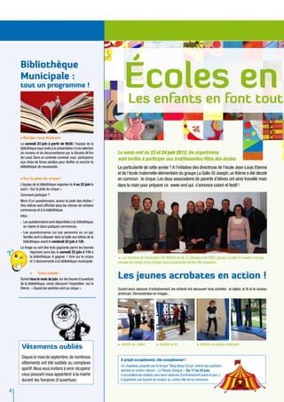 Écoles en
    Bibliothèque
    Municipale :
    tout un programme !

                                                                        Les enfants en font tout

    •	Rendez-vous littéraire
    Le samedi 23 juin à partir de 9h30, l’équipe de la
    bibliothèque vous invite à la présentation d'une sélection
    de romans et de documentaires par la librairie M’lire        Le week-end du 23 et 24 juin 2012, les argentréens
    de Laval. Dans un contexte convivial, vous participerez      sont invités à participer aux traditionnelles fêtes des écoles.
    aux choix de livres adultes pour étoffer et enrichir la
    bibliothèque de nouveautés.                                  La particularité de cette année ? A l’initiative des directrices de l’école Jean-Louis Etienne
                                                                 et de l’école maternelle-élémentaire du groupe La Salle-St Joseph, un thème a été décidé
    •	Sur la piste du cirque !                                   en commun : le cirque. Les deux associations de parents d’élèves ont ainsi travaillé main
    L’équipe de la bibliothèque organise du 4 au 22 juin le      dans la main pour préparer ce week-end qui s’annonce coloré et festif !
    quizz « Sur la piste du cirque ».
    Comment participer ?
    Muni d’un questionnaire, suivez la piste des étoiles !
    Des indices sont affichés dans les vitrines de certains
    commerces et à la bibliothèque.
    Infos :
    -	 Les questionnaires sont disponibles à la bibliothèque,
       en mairie et dans quelques commerces.
    -	Les questionnaires (un par personne ou un par
      famille) sont à déposer dans la boîte aux lettres de la
      bibliothèque avant le vendredi 22 juin à 12h.
    Le tirage au sort des trois gagnants parmi les bonnes
           réponses aura lieu le samedi 23 juin à 11h à
           la bibliothèque. A gagner, 1 livre sur le cirque        Les membres de l’association CAP MOUSS (école J-L Etienne) et de l'APEL (groupe La Salle-St Joseph) n’ont pas
           et 3 abonnements à la bibliothèque municipale.        ménagé leur temps et leur énergie dans la préparation de leur fête respective.

              •	   Sans oublier :
    Durant tous le mois de juin, sur les heures d’ouverture      Les jeunes acrobates en action !
    de la bibliothèque, venez découvrir l’exposition sur le
    thème : « Quand les peintres vont au cirque ».               Durant leurs séances d’entraînement, les enfants ont découvert trois activités : le ballon, le fil et le rouleau
                                                                 américain. Démonstration en images…




     Vêtements oubliés                                             Activité du ballon           Activité du fil                Activité du rouleau américain


     Depuis le mois de septembre, de nombreux
                                                                   A projet exceptionnel, site exceptionnel !
     vêtements ont été oubliés au complexe
                                                                   Un chapiteau proposé par la troupe "Bing Bang Circus" prend ses quartiers
     sportif. Nous vous invitons à venir récupérer                 derrière le centre culturel « Le Plessis Sévigné ». Du 17 au 24 juin,
     ceux pouvant vous appartenir à la mairie                      il accueillera les enfants pour leurs séances d’entraînement avant le jour J.
     durant les horaires d’ouverture.                              Il apportera une touche de couleur au centre ville de la commune.


4
 