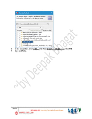 328/454
ADF Essentials Training by Deepak Bhagat
3) In the Search box, enter init.. and check initDefaults():void. Click OK.
4) Save and Make.
bat
 
