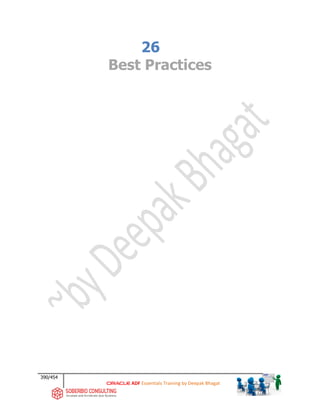390/454
ADF Essentials Training by Deepak Bhagat
26
Best Practices
 