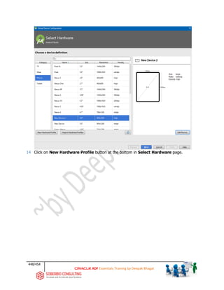 448/454
ADF Essentials Training by Deepak Bhagat
14 Click on New Hardware Profile button at the bottom in Select Hardware page.
 