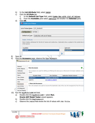 111/454
ADF Essentials Training by Deepak Bhagat
b) In the List Attribute field, select JobId.
c) Click the UI Hints tab.
...