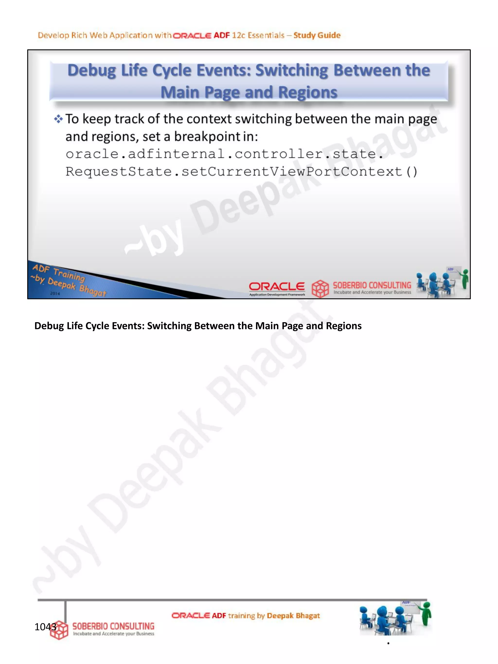 Debug Life Cycle Events: Switching Between the Main Page and Regions
1043
.
 
