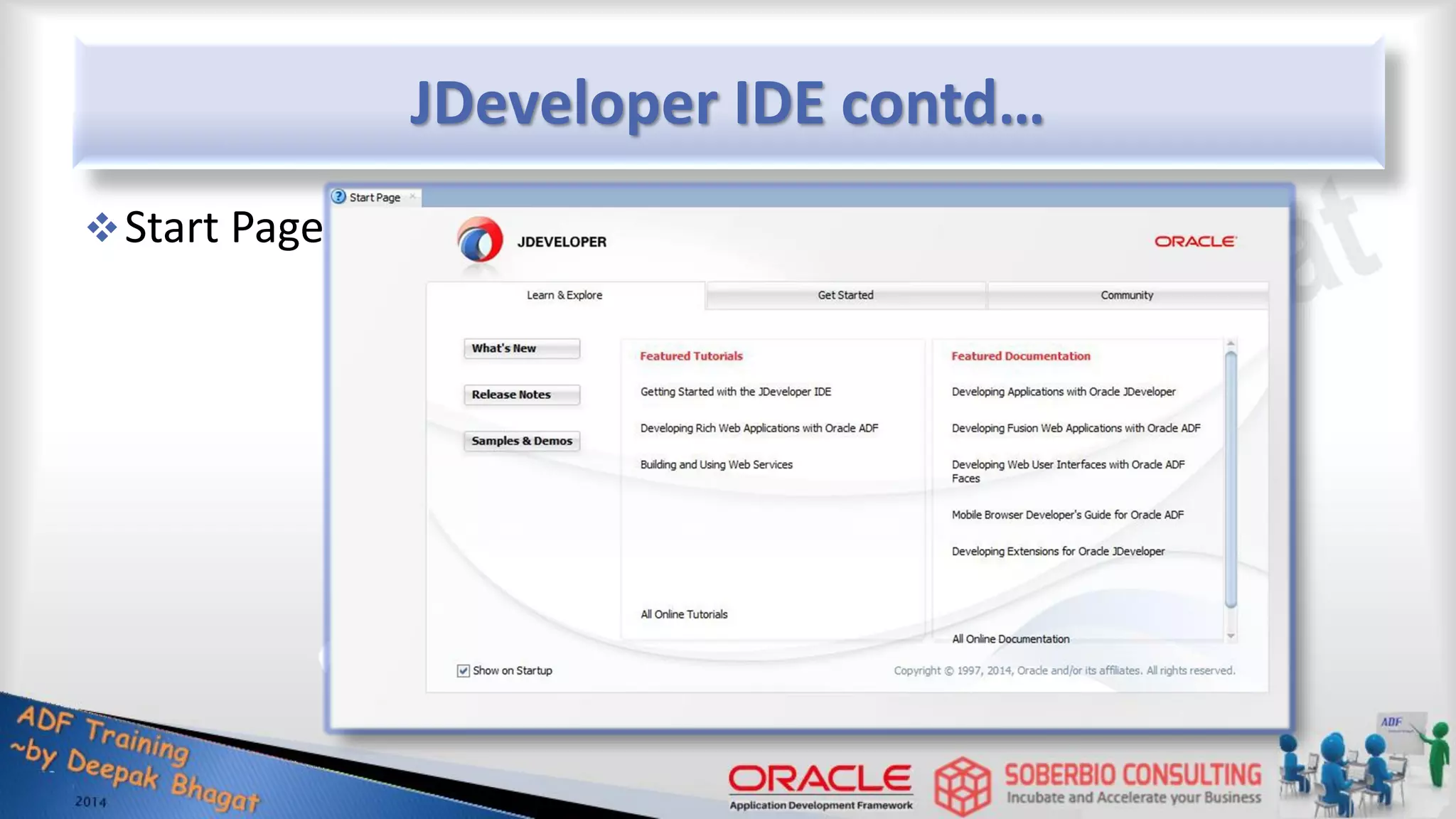 JDeveloper IDE contd… Start Page 