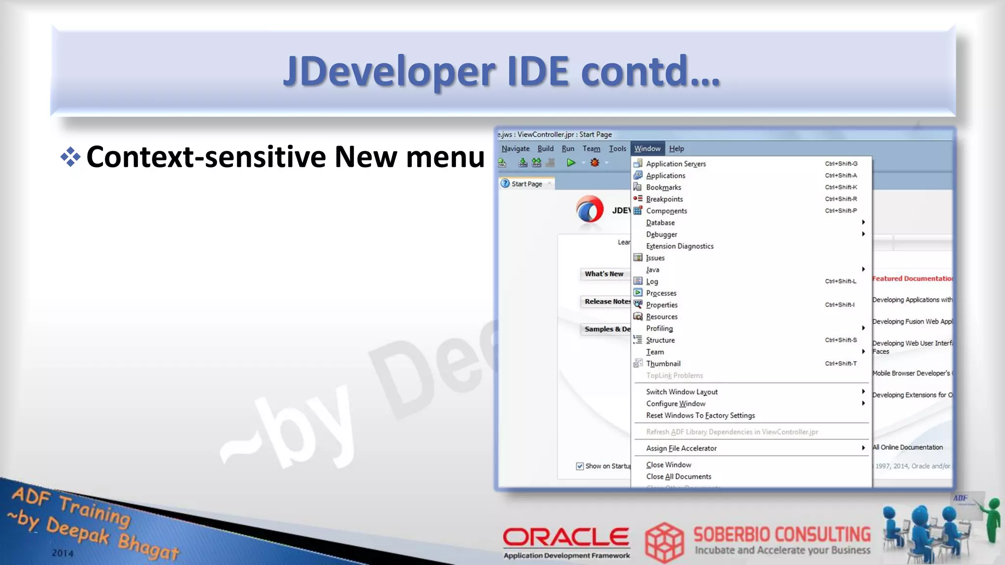 JDeveloper IDE contd… Context-sensitive New menu 