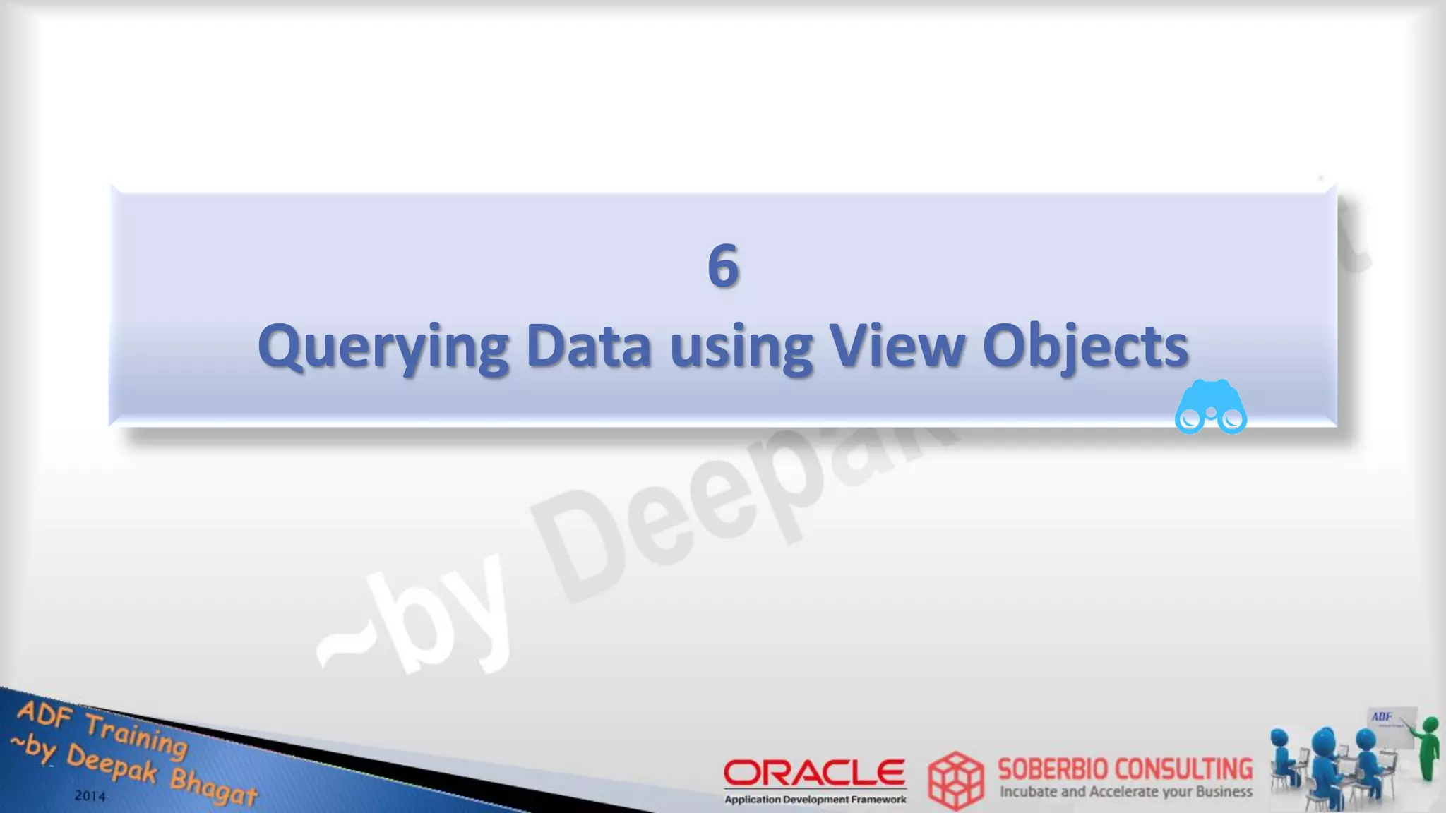 6 Querying Data using View Objects 