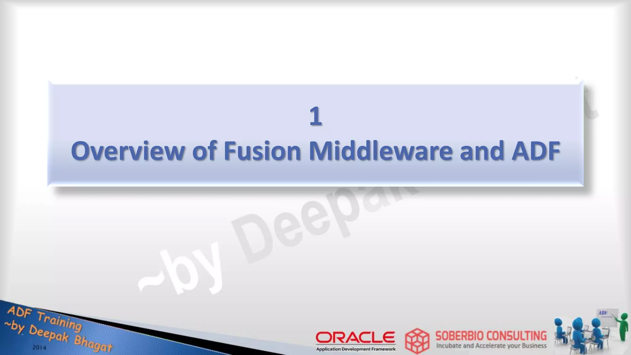 1 Overview of Fusion Middleware and ADF 