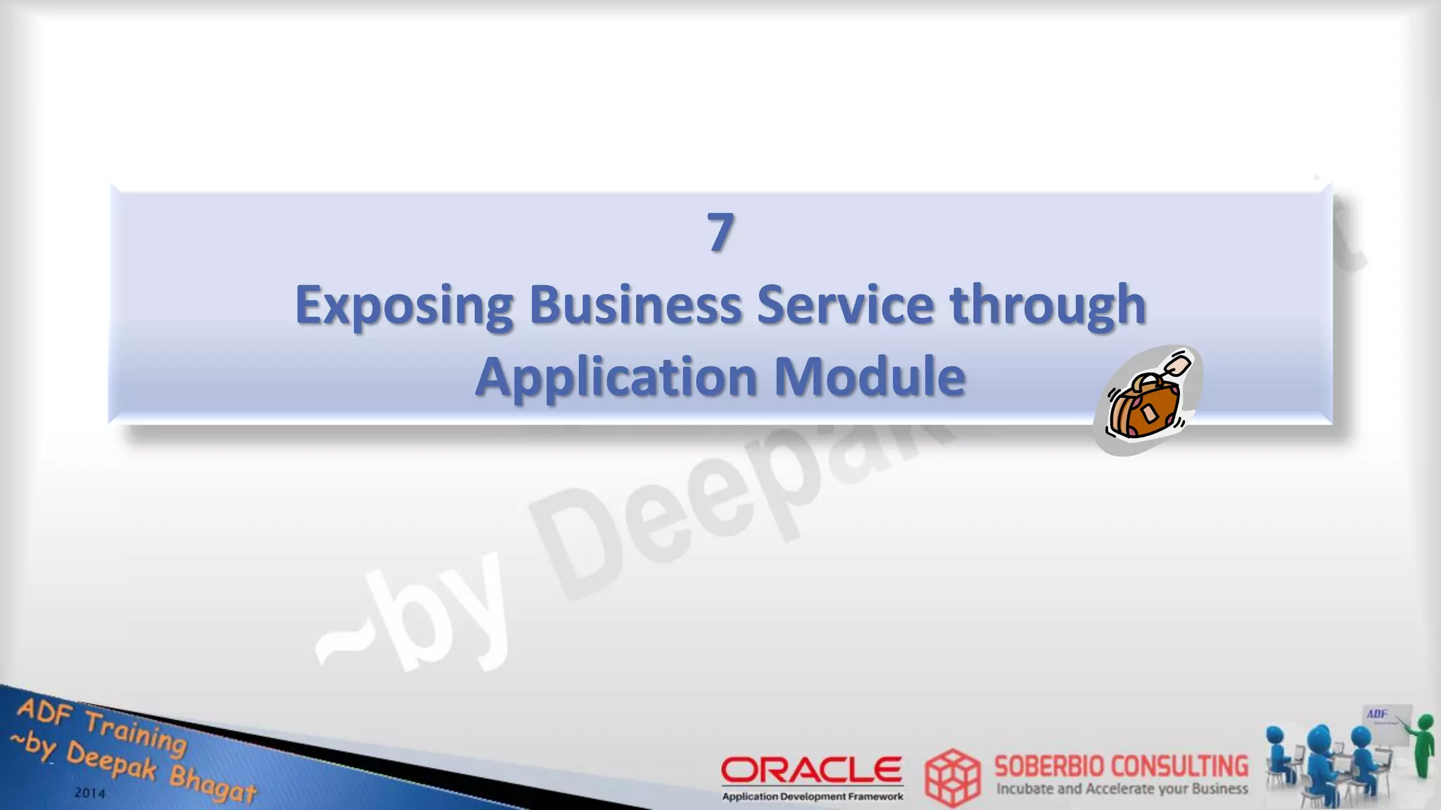 7 Exposing Business Service through Application Module 