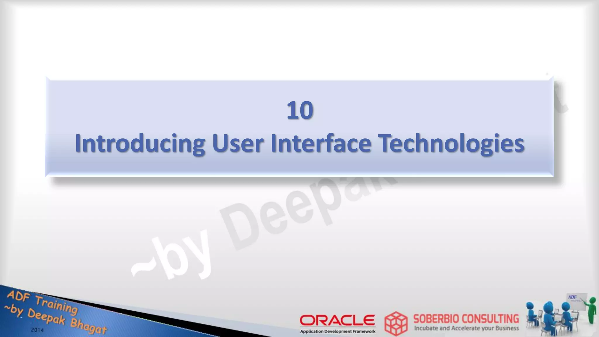 10 Introducing User Interface Technologies 
