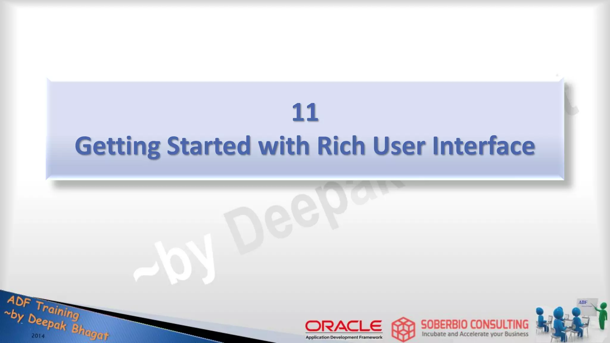 11 Getting Started with Rich User Interface 