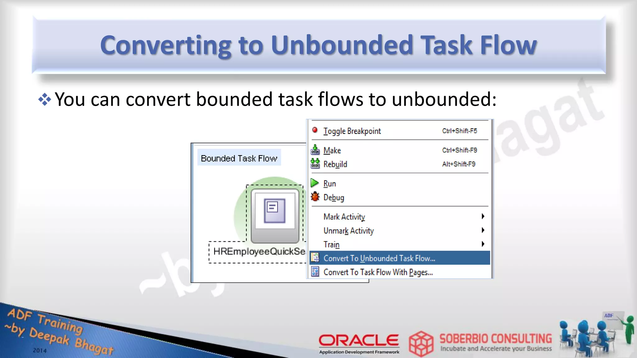 Converting to Unbounded Task Flow You can convert bounded task flows to unbounded: 