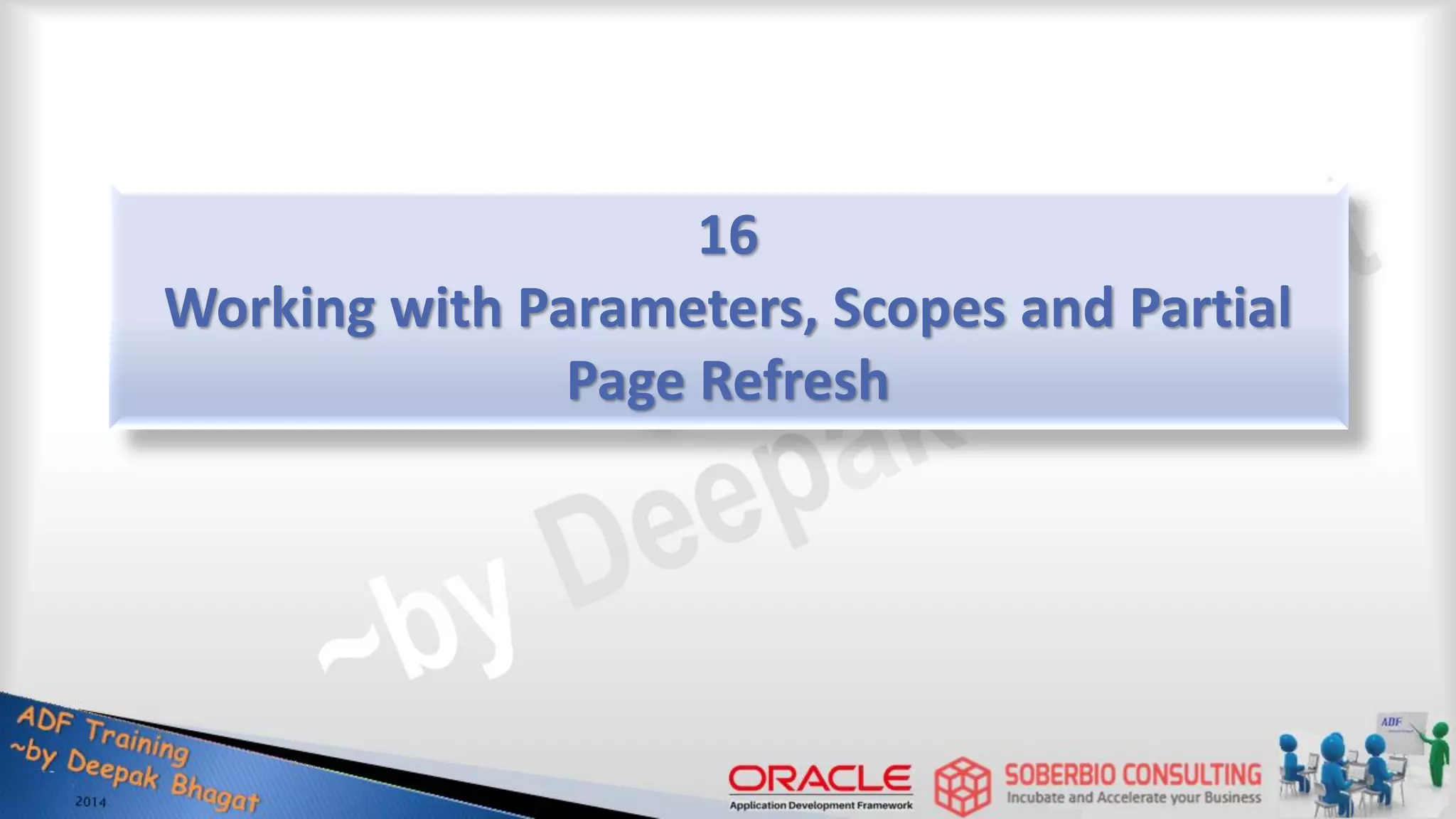 16 Working with Parameters, Scopes and Partial Page Refresh 