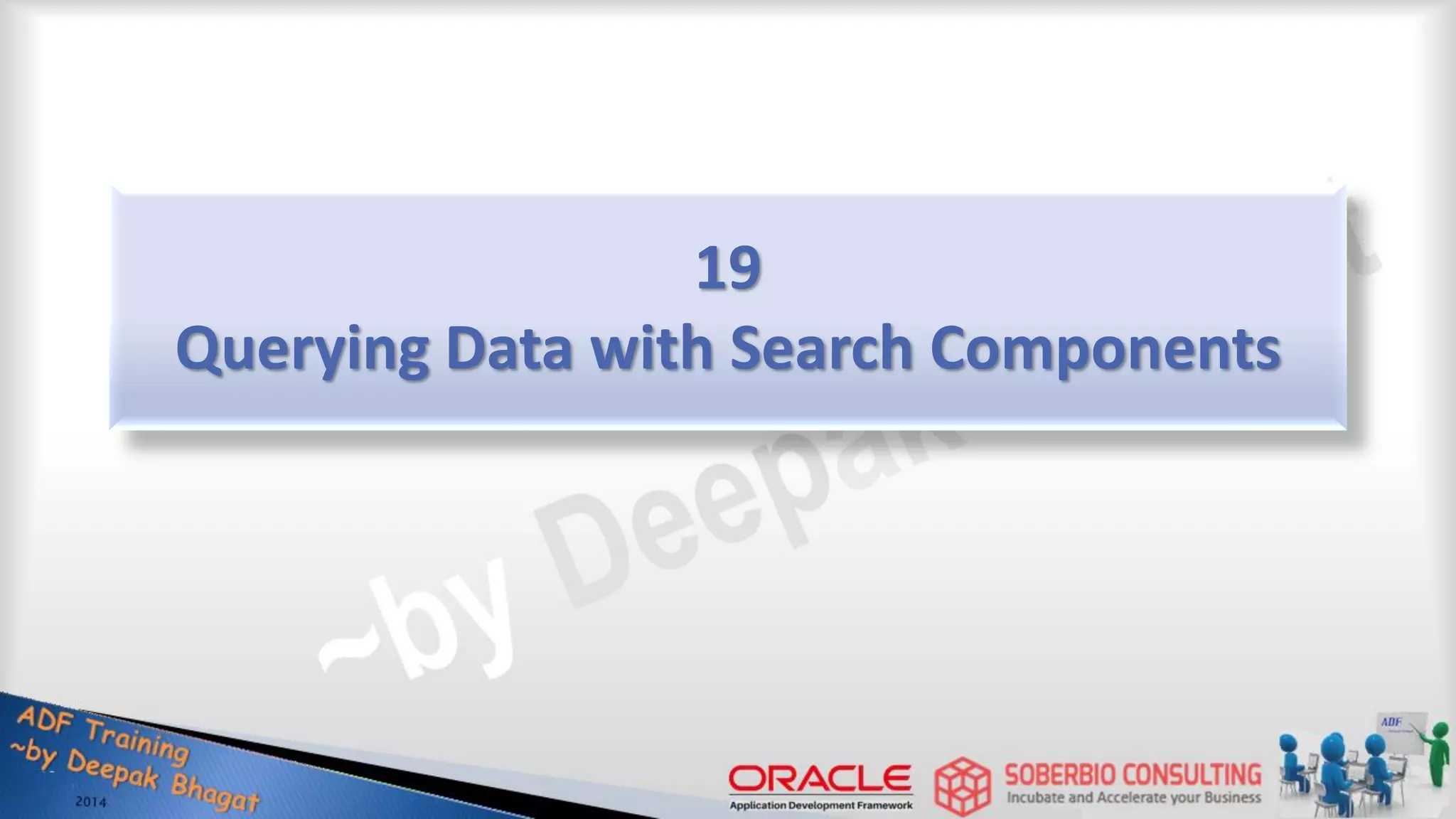 19 Querying Data with Search Components 