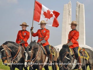 Commémoration du 90 ième anniversaire de la bataille de Vimy…

 