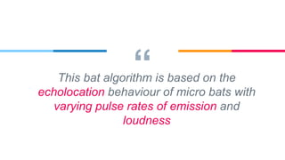 Bat algorithm explained. slides ppt pptx | PPTX | Technology & Computing