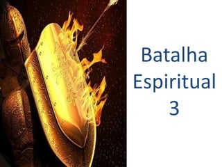 Batalha
Espiritual
    3
 