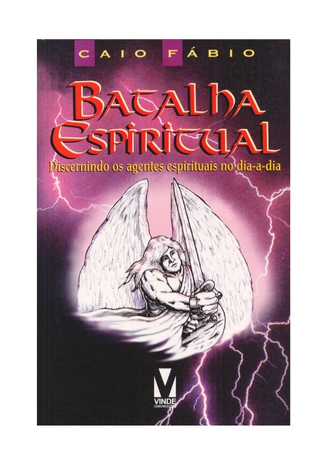 Caio Fabio Espirito Santo O Deus Que Vive Em Nos Batalha Espiritual Caio Fabio