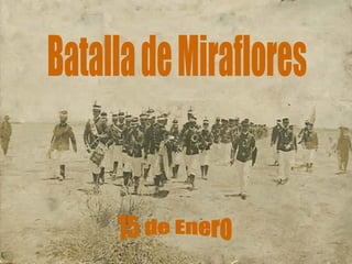 Batalla de Miraflores 15 de Enero 