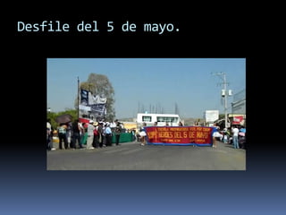 Desfile del 5 de mayo.
 