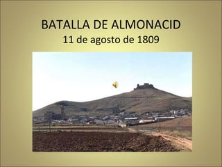 BATALLA DE ALMONACID 11 de agosto de 1809 