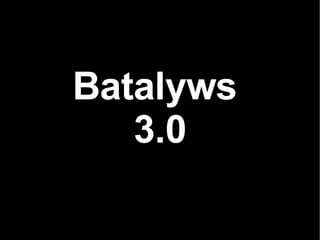 Batalyws  3.0 