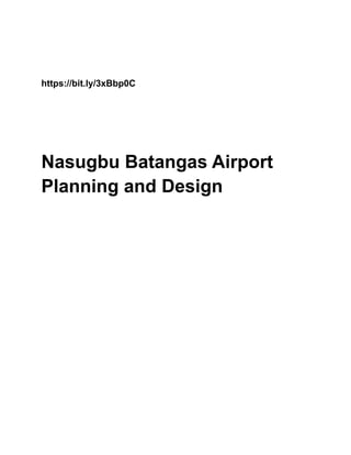 https://bit.ly/3xBbp0C
Nasugbu Batangas Airport
Planning and Design
 