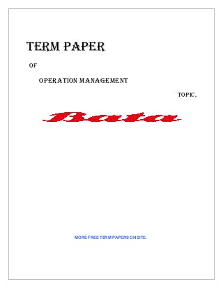 TERM PAPER
OF

     OPERATION MANAGEMENT
                                              TOPIC,




             MORE FREE TERM PAPERS ON SITE:
 