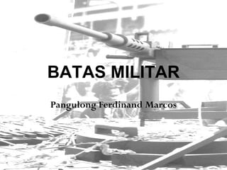 BATAS MILITAR Pangulong Ferdinand Marcos 