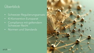 2
• Schweizer Regulierungsansatz
• KI-Konvention Europarat
• Compliance mit geltendem
Schweizer Recht
• Normen und Standards
Überblick
 